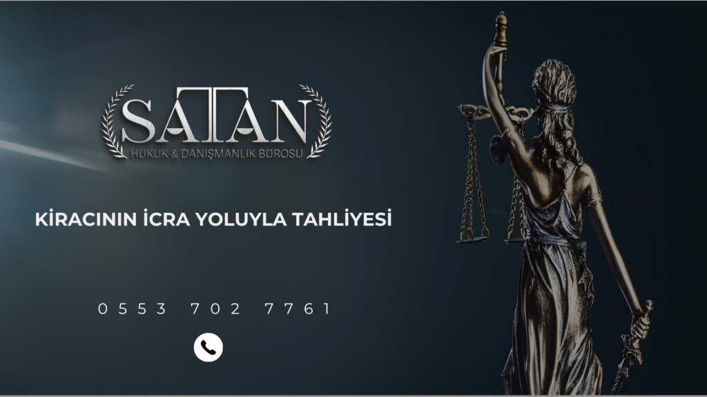İcra hukuk mahkemesinde kiracının tahliyesi davası