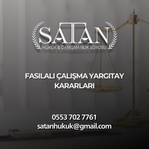 Fasılalı çalışma ve kıdem tazminatı hesaplaması Yargıtay kararları