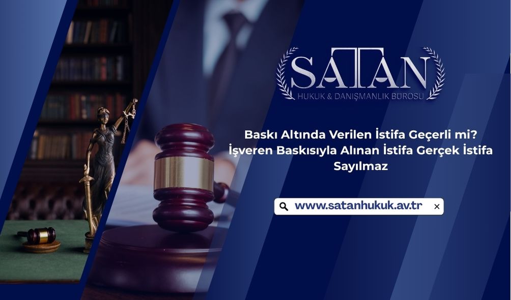 İşveren baskısıyla alınan istifa dilekçesi örneği – Yargıtay kararlarına göre baskı altında verilen istifa geçersizdir.