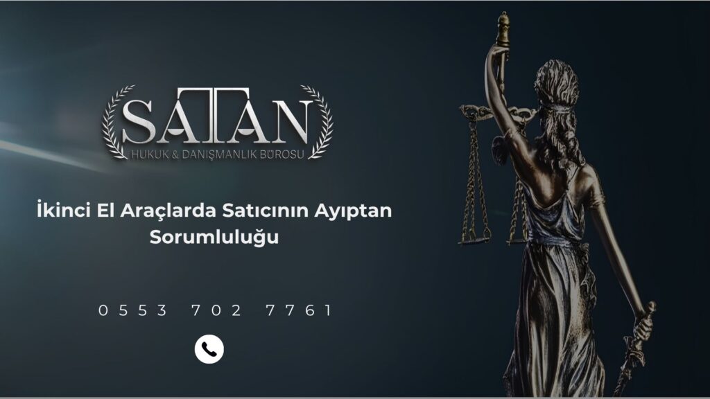 İkinci el araçta ayıplı satış ve alıcının seçimlik hakları