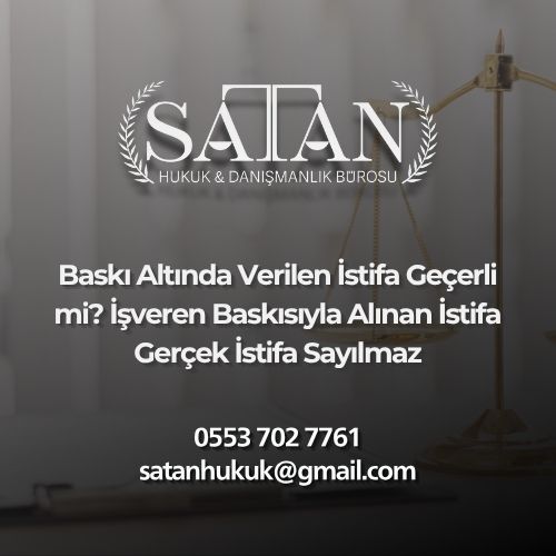 Yargıtay’a göre işveren baskısıyla alınan istifa gerçek istifa sayılmaz, işçi tazminata hak kazanır.