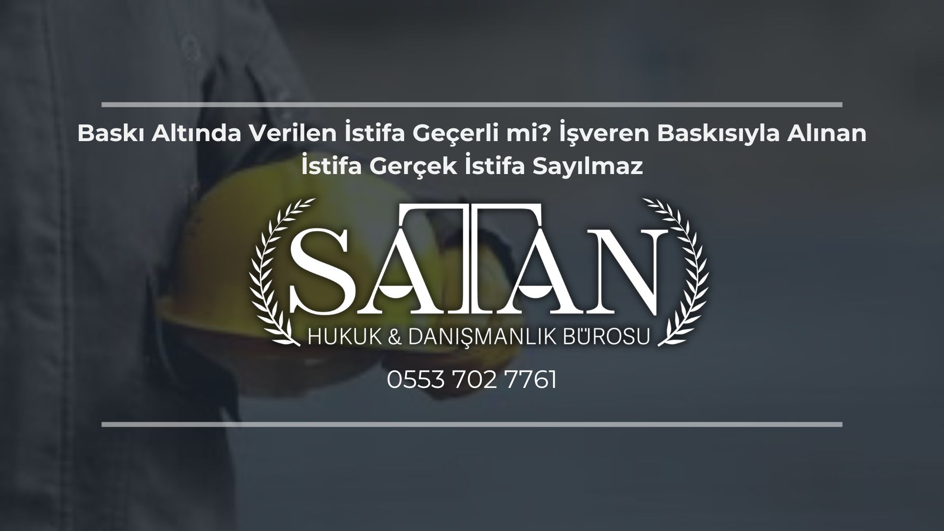 Baskı Altında Verilen İstifa Geçerli mi? İşveren Baskısıyla Alınan İstifa Gerçek İstifa Sayılmaz – Yargıtay Kararları