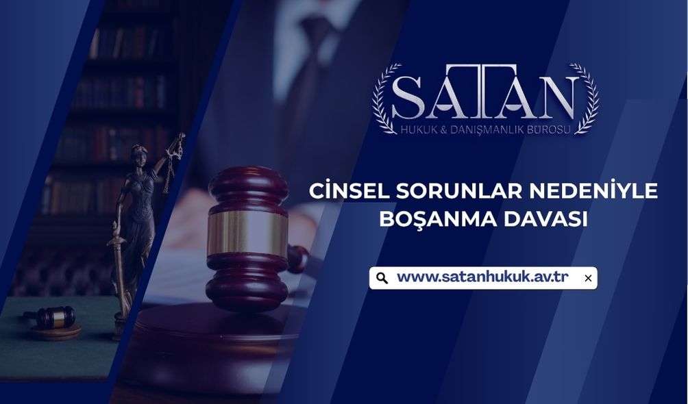 Cinsel sorunlar sebebiyle boşanma davası açan eşlerin mahkeme süreci