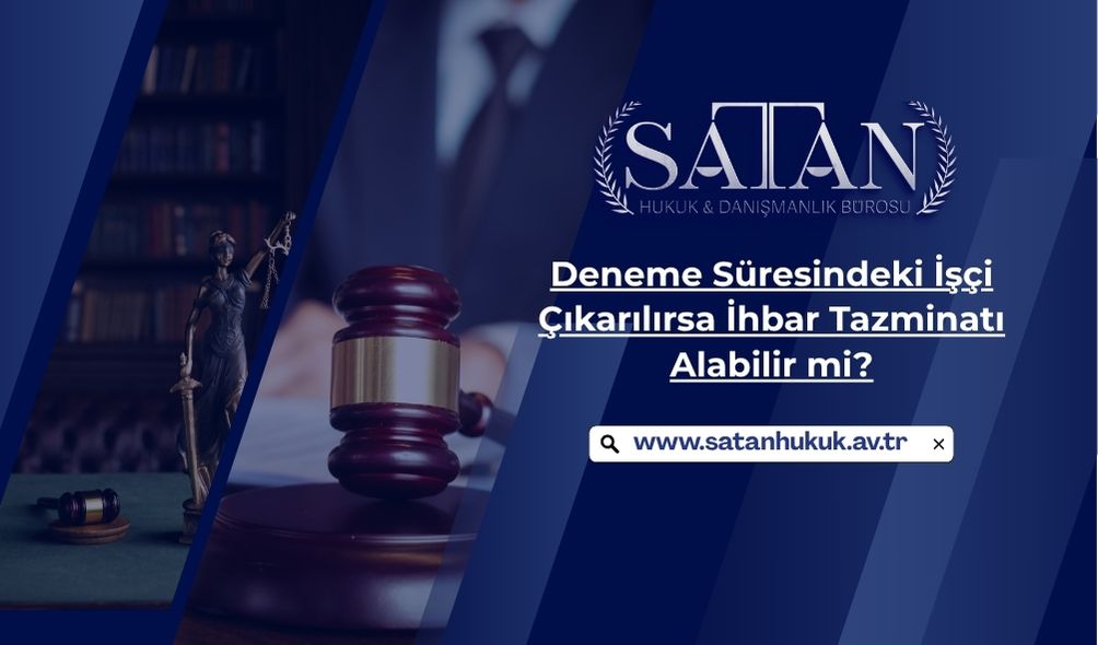 Deneme süresinde işten çıkarılan işçinin ihbar tazminatı hakkı hakkında bilgilendirici görsel
