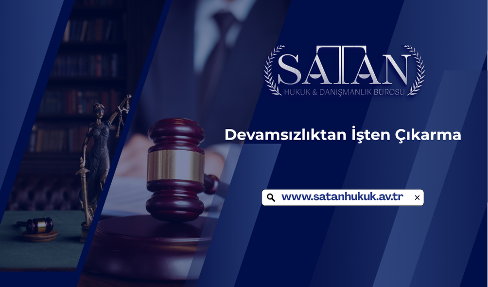 İşçinin devamsızlığı nedeniyle iş sözleşmesinin feshedilmesi